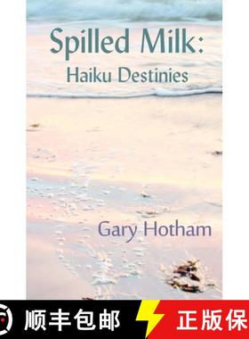 预订 Spilled Milk: Haiku Destinies [9780982156155]