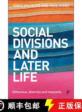 【2-3周达】Social Divisions and Later Life – Difference, Dive rsity and Inequality [9781447338598]
