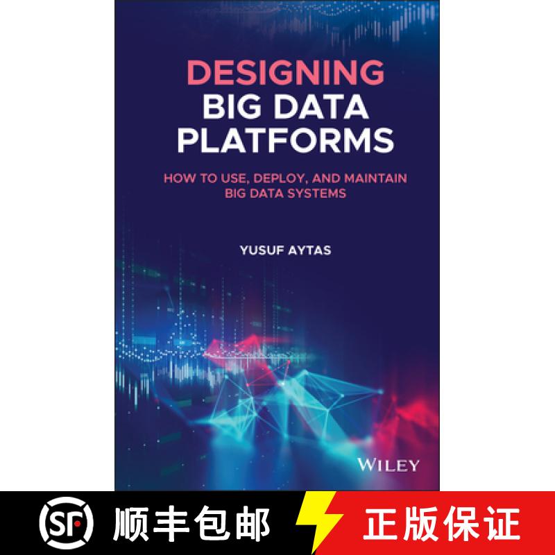 【3-4周达】Designing Big Data Platforms: How To Use, Deploy And Maintain Big Data Systems [Wiley统计学] [9781119690924]