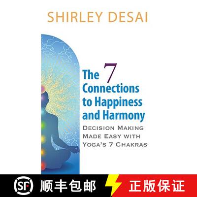 【3-4周达】THE 7 CONNECTIONS TO HAPPINESS AND HARMONY - Decision Making Made Easy with Yoga's 7 Chakras [9780984061303]