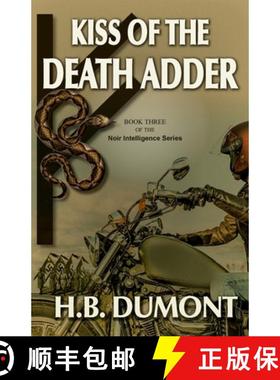 【3-4周达】Kiss of the Death Adder: Book Three of the Noir Intelligence Series [9781990335013]