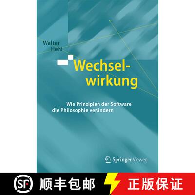 【3-4周达】精装 Wechselwirkung: Wie Prinzipien der Software die Philosophie verändern (1. Aufl. 2016) [9783662481134]