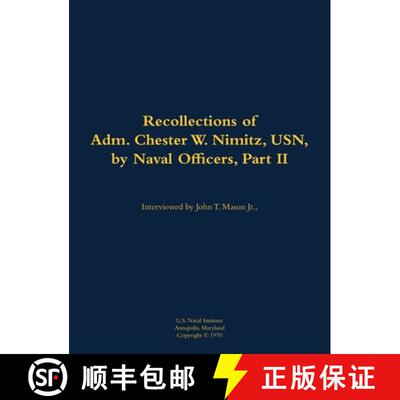 【3-4周达】The Recollections of Adm. Chester W. Nimitz, USN, by Naval Officers, Part II : 1885-1966 [9781682699492]