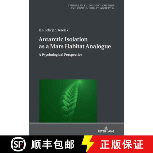 【3-4周达】精装 Antarctic Isolation as a Mars Habitat Analogue : A Psychological Perspective [9783631857908]