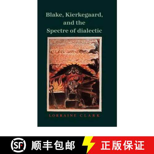 预订 精装 Blake, Kierkegaard, and the Spectre of Dialectic [9780521395090]