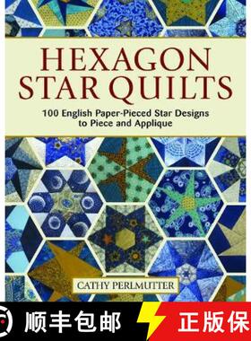 【3-4周达】Hexagon Star Quilts: 113 English Paper-Pieced Star Patterns to Piece and Applique [9781947163355]