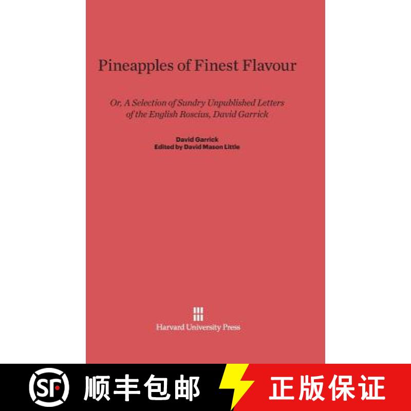预订 Pineapples of Finest Flavour: Or, a Selection of Sundry Unpublished Letters of the English Rosci... [9780674281059]
