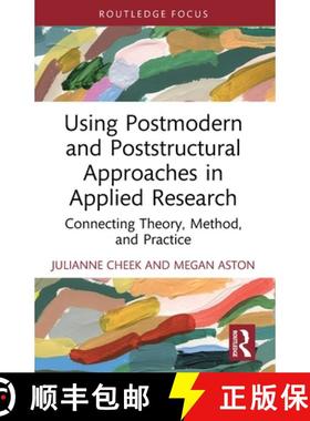 【3-4周达】Using Postmodern and Poststructural Approaches in Applied Research: Connecting Theory, Met... [9780367148843]