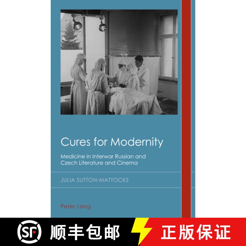 【2-3周达】Cures for Modernity : Medicine in Interwar Russian and Czech Literature and Cinema [9781800792937]