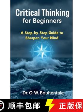 【3-4周达】Critical Thinking for Beginners: A Step-by-Step Guide to Sharpen Your Mind [9798227677723]
