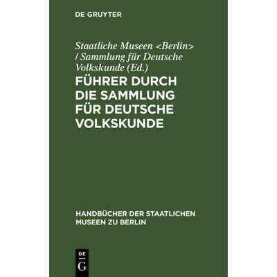 预订 Führer Durch Die Sammlung Für Deutsche Volkskunde [9783110989991]