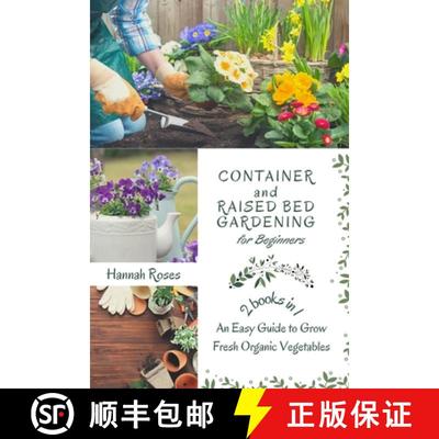 【3-4周达】Container and Raised Bed Gardening for Beginners 2 Books in 1: An Easy Guide to Grow Fresh... [9781801860338]