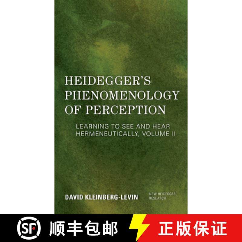 预订 Heidegger's Phenomenology of Perception: Learning to See and Hear Hermeneutically, Volume II [9781786612151]