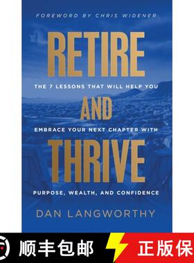 预订 Retire and Thrive: The 7 Lessons That Will Help You Embrace Your Next Chapter with Purpose, Weal... [9781636802893]