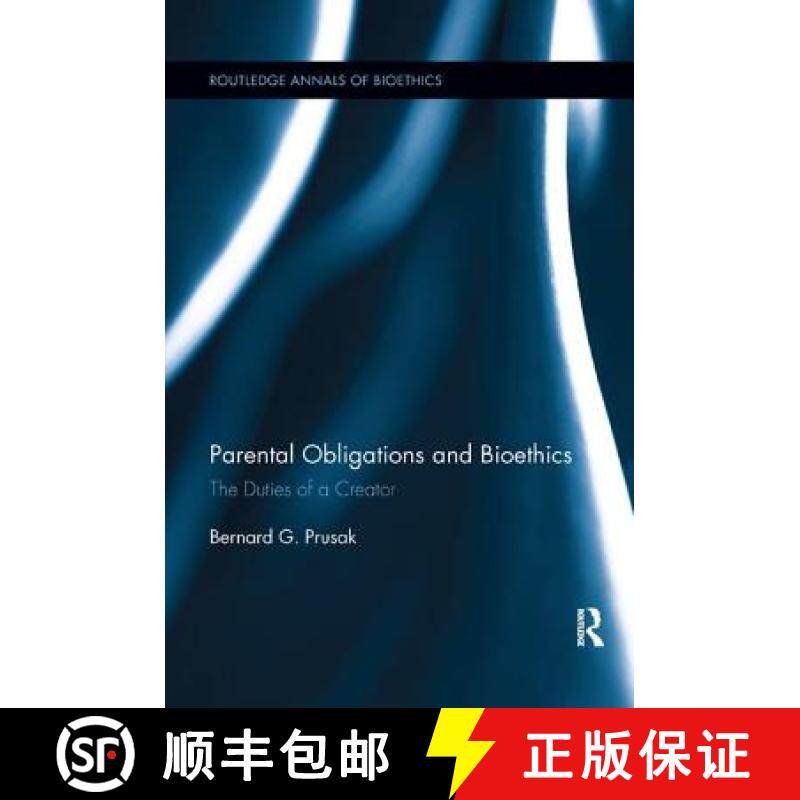 【3-4周达】Parental Obligations and Bioethics: The Duties of a Creator [9781138245303]