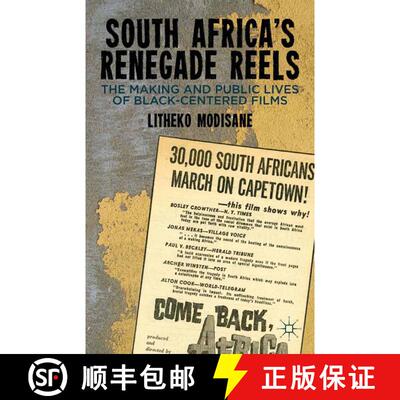 【3-4周达】South Africa's Renegade Reels : The Making and Public Lives of Black-Centered Films (1st e... [9781349439485]