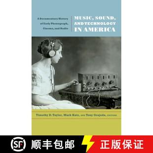 【3-4周达】Music, Sound, and Technology in America – A Documentary History of Early Phonograph, Cine... [9780822349273]