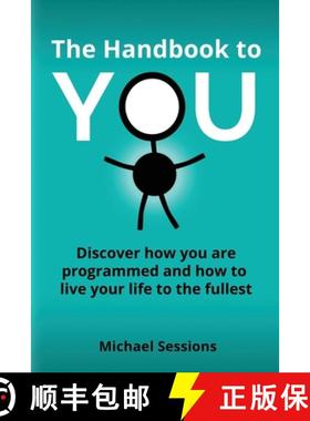 预订 The Handbook to You: Discover how you are programmed and how to live your life to the fullest [9781945849794]