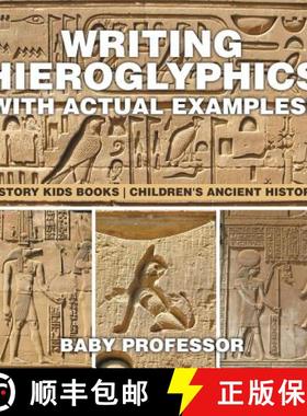 【3-4周达】Writing Hieroglyphics (with Actual Examples!) : History Kids Books | Children's Ancient Hi... [9781541911598]