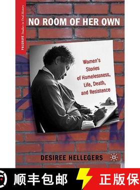 【3-4周达】No Room of Her Own: Women's Stories of Homelessness, Life, Death, and Resistance [9780230116573]