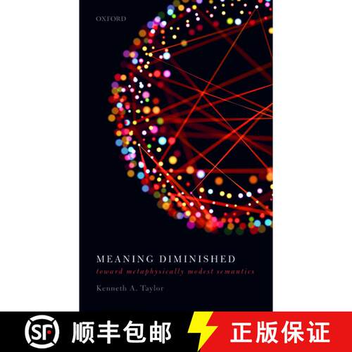 【3-4周达】精装 Meaning Diminished: Toward Metaphysically Modest Semantics [9780198803447]