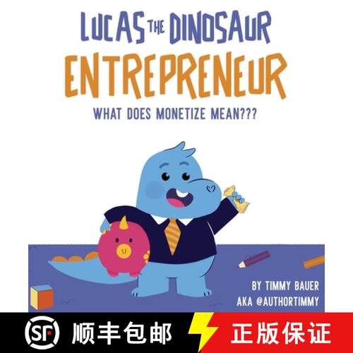 【3-4周达】精装 Lucas The Dinosaur Entrepreneur | What Does Monetize mean??? [9780990678014]