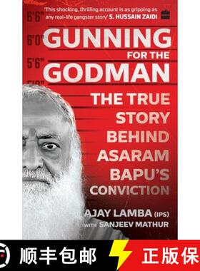 【3-4周达】Gunning for the Godman: The True Story Behind Asaram Bapu's Conviction [9789353578084]