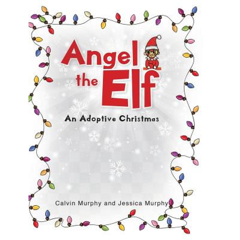 预订 angel the elf : an adoptive christmas [9781644927489]
