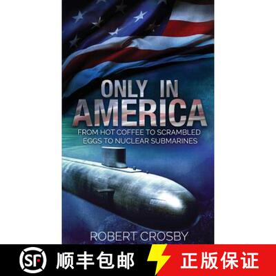 【3-4周达】Only in America: From Hot Coffee to Scrambled Eggs to Nuclear Submarines [9781539773115]