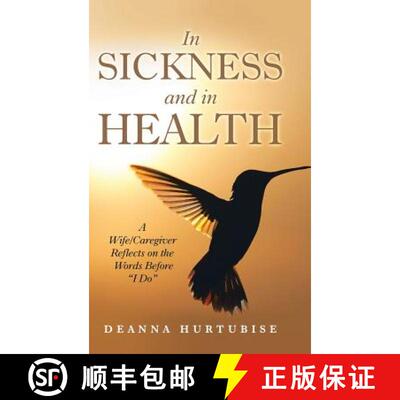 【3-4周达】In Sickness and in Health: A Wife/Caregiver Reflects on the Words Before I Do [9781973630777]