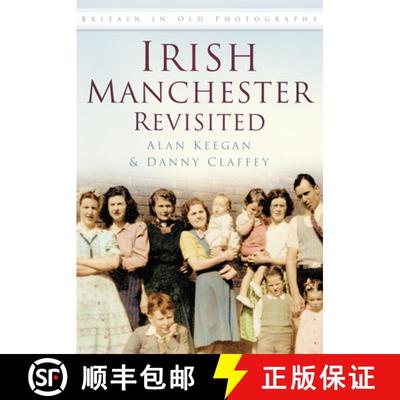 【3-4周达】Irish Manchester Revisited: Britain in Old Photographs [9780752488165]
