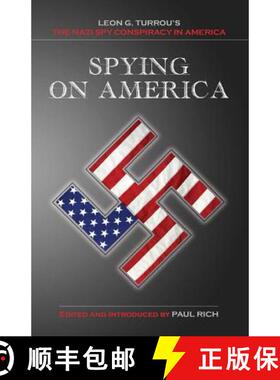 【3-4周达】Spying on America: Leon G. Turrou's The Nazi Spy Conspiracy in America [9781935907176]