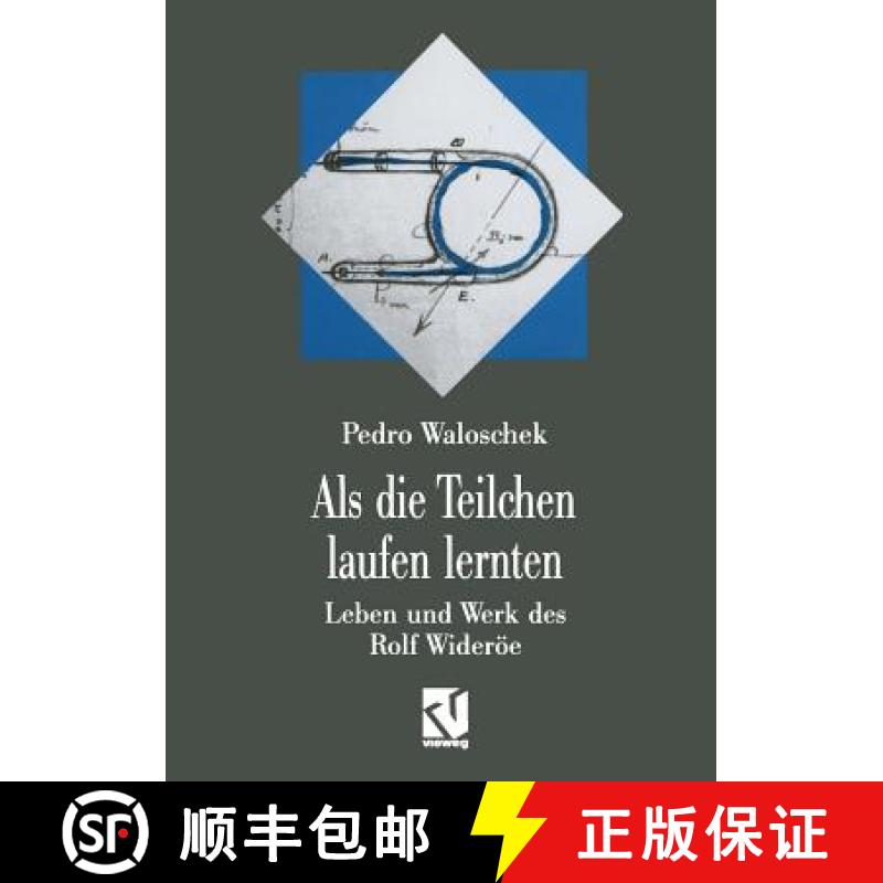 【3-4周达】ALS Die Teilchen Laufen Lernten: Leben Und Werk Des Großvaters Der Modernen Teilchenbesch... [9783663019756]