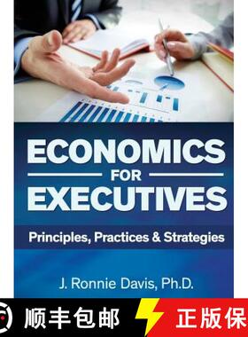 预订 Economics for Executives: Principles, Practices & Strategies [9780988919358]