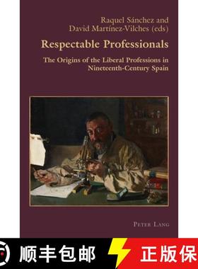 【3-4周达】Respectable Professionals : The Origins of the Liberal Professions in Nineteenth-Century S... [9781800794504]