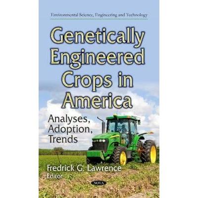 【4周达】Genetically Engineered Crops in America: Analyses, Adoption, Trends [9781633212251]