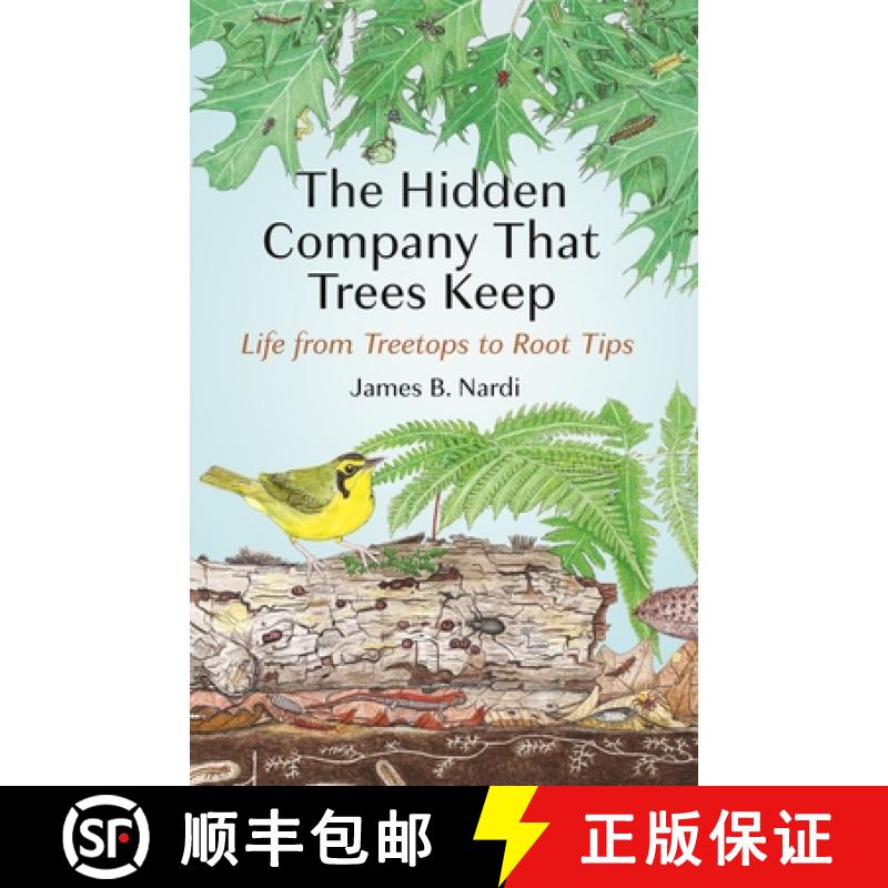 树的隐伴：从树梢到根尖的生命 The Hidden Company That Trees Keep: Life from Treetops to Root Tips [9780691237978]