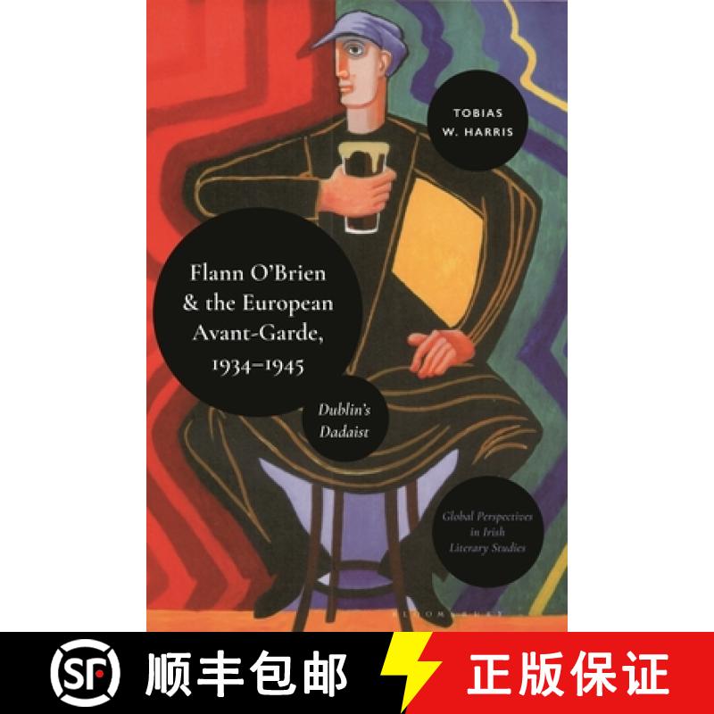 【3-4周达】Flann O'Brien and the European Avant-Garde  1934-1945: Dublin's Dadaist [9781350415874]