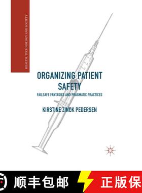 【3-4周达】Organizing Patient Safety : Failsafe Fantasies and Pragmatic Practices [9781349711277]