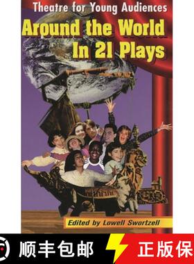 预订 Around the World in 21 Plays : Theatre for Young Audiences [9781557833709]