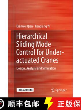 【3-4周达】Hierarchical Sliding Mode Control for Under-Actuated Cranes: Design, Analysis and Simulation [9783662484159]