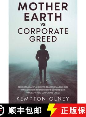 【3-4周达】Mother Earth vs Corporate Greed: The Betrayal of America's Traditional Farmers and Rancher... [9781456648794]