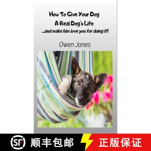 【3-4周达】How To Give Your Dog A Real Dog's Life - ...and Make Him Love You For It! [9788835462170]