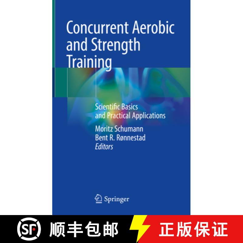 【4周达】Concurrent Aerobic and Strength Training: Scientific Basics and Practical Applications [9783319755465]
