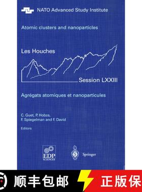 【3-4周达】Atomic clusters and nanoparticles. Agregats atomiques et nanoparticules : Les Houches Sess... [9783540429081]