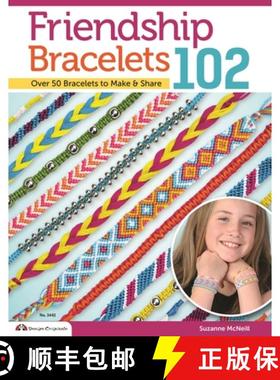 【3-4周达】Friendship Bracelets 102: Friendship Knows No Boundaries... Over 50 Bracelets to Make and ... [9781574212945]