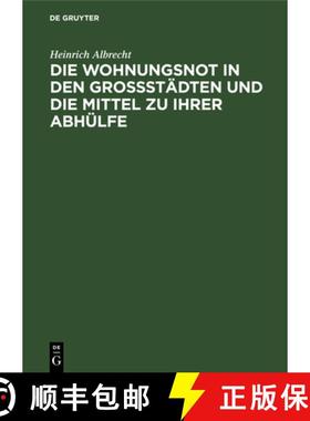 【3-4周达】Die Wohnungsnot in den Grossstädten und die Mittel zu ihrer Abhülfe [9783486726862]