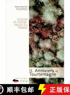 预订 Mines et Minéraux du Valais, Tome 2: Anniviers et Tourtemagne [Mines and Minerals of Valais, Vo... [9782940365531]