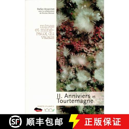 预订 Mines et Minéraux du Valais, Tome 2: Anniviers et Tourtemagne [Mines and Minerals of Valais, Vo... [9782940365531]