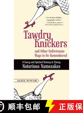【3-4周达】Tawdry Knickers and Other Unfortunate Ways to Be Remembered: A Saucy and Spirited History ... [9780399536199]